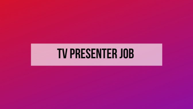 TV Presenter Jobs
