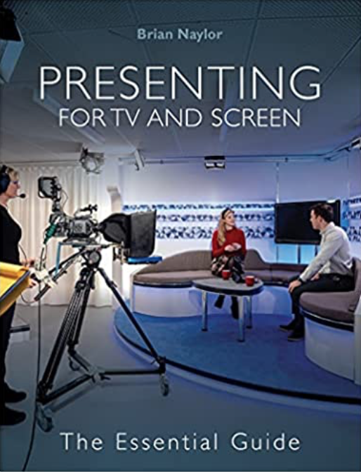 Presenting for TV and Screen The Essential Guide